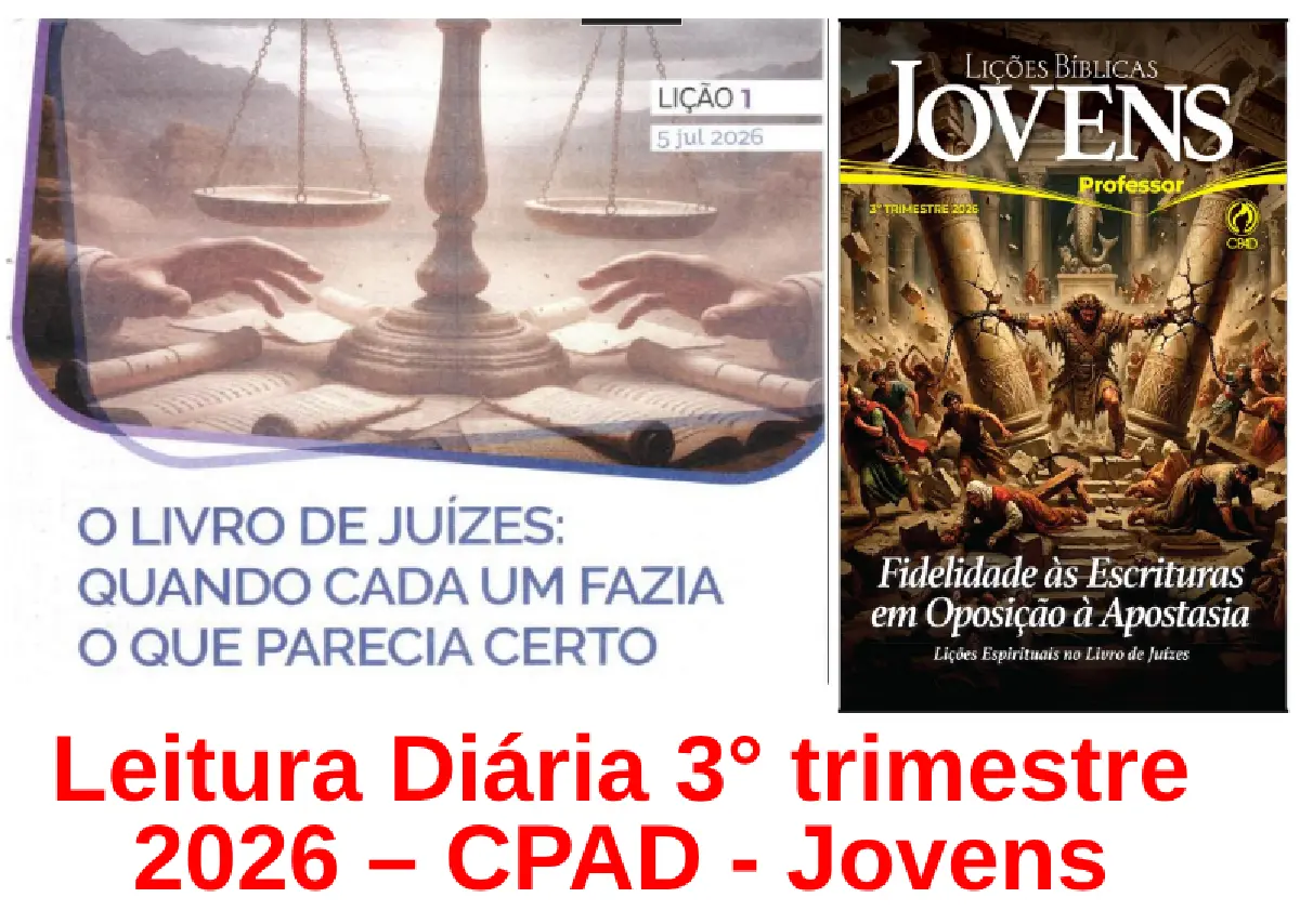 Licao 01 - O Livro de Juizes: Quando Cada um Fazia o que Parecia Certo | Leitura Diária CPAD Jovens – 3º Trimestre 2026