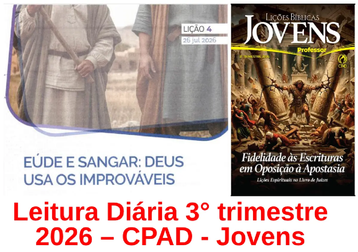 Licao 04 - Eude e Sangar: Deus Usa os Improvaveis | Leitura Diária CPAD Jovens – 3º Trimestre 2026
