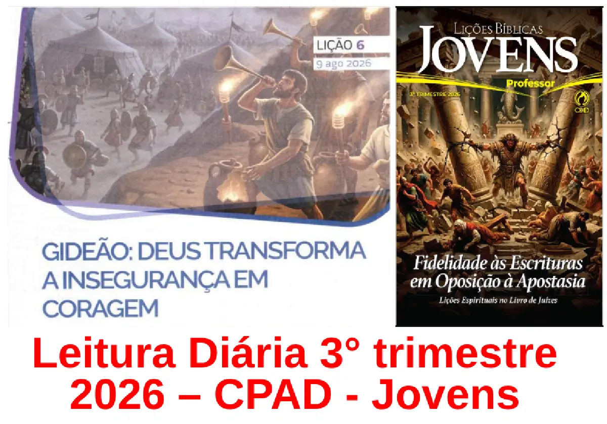 Licao 06 - Gideao: Deus Transforma a Inseguranca em Coragem | Leitura Diária CPAD Jovens – 3º Trimestre 2026