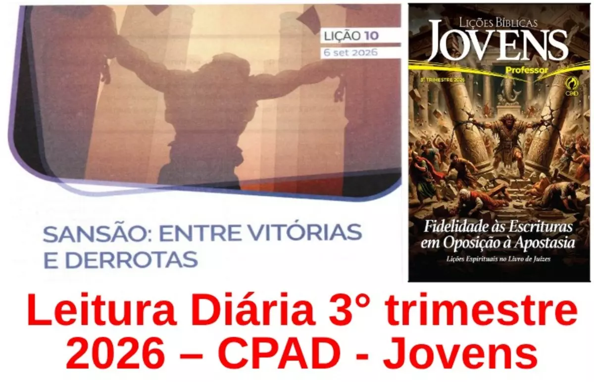 Licao 10 - Sansao: Entre Vitorias e Derrotas | Leitura Diária CPAD Jovens – 3º Trimestre 2026