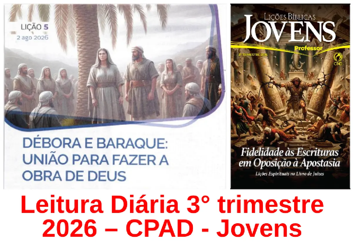Licao 05 - Debora e Baraque: Uniao para Fazer a Obra de Deus | Leitura Diária CPAD Jovens – 3º Trimestre 2026